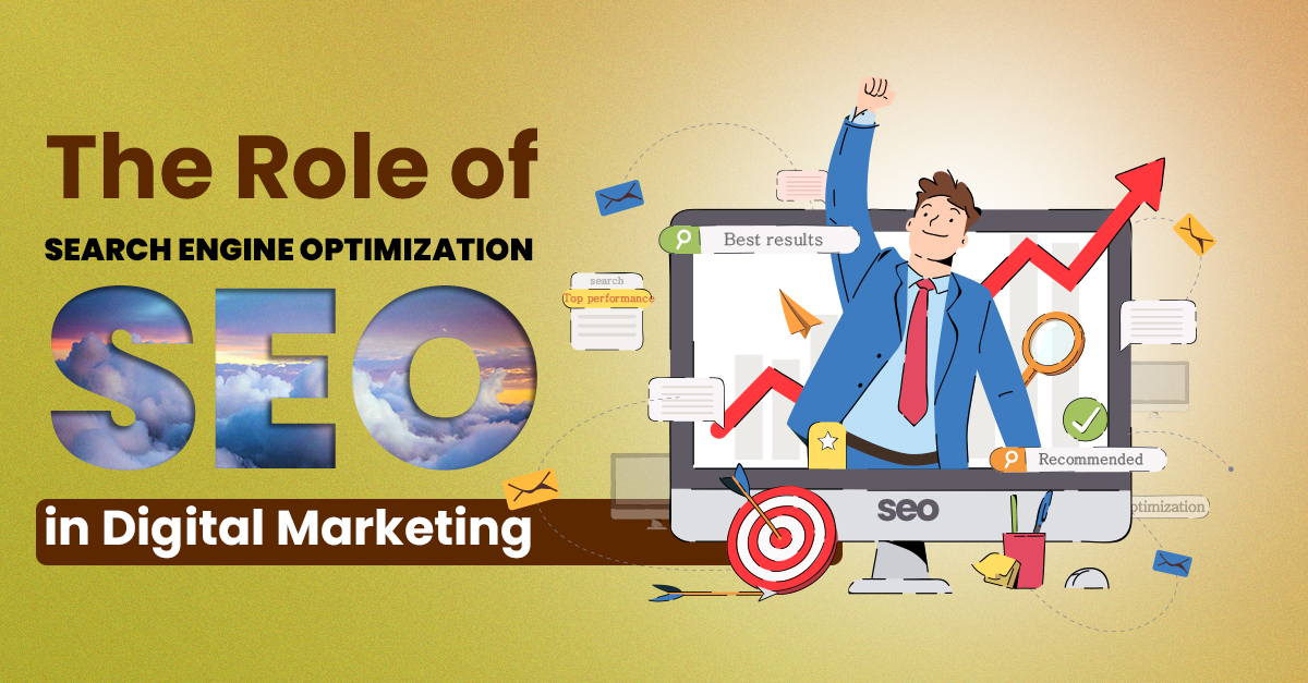 The Role of Search Engine Optimization (SEO) in Digital Marketing